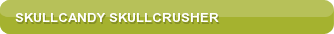 Skullcandy Skullcrusher
